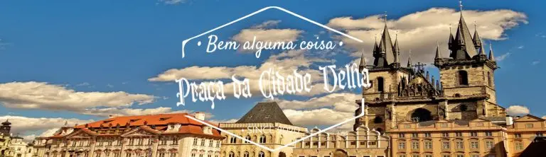 Praça da cidade Velha Capa Praga República Checa /Tcheca Bem Alguma Coisa